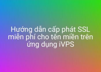 Cấp phát SSL miễn phí cho tên miền với iVPS