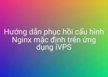 Hướng dẫn phục hồi cấu hình Nginx mặc định với iVPS