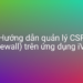 Hướng dẫn quản lý CSF Firewall trên ứng dụng iVPS