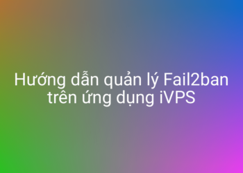 Hướng dẫn quản lý Fail2ban trên ứng dụng iVPS