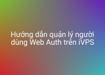 Hướng dẫn quản lý người dùng Web Auth trên iVPS