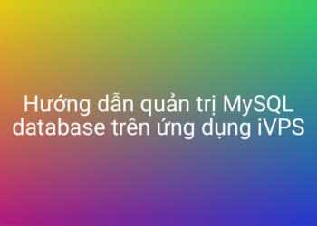 Hướng dẫn quản trị MySQL database trên ứng dụng iVPS