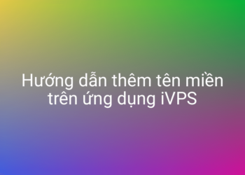 Thêm domain vào VPS nhanh chóng với iVPS