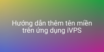 Thêm domain vào VPS nhanh chóng với iVPS