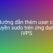 Hướng dẫn tạo người dùng sudo trên ứng dụng iVPS