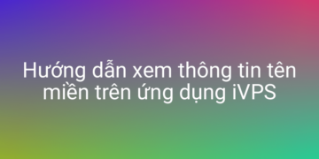 Hướng dẫn xem thông tin tên miền trên ứng dụng iVPS
