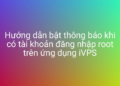 Hướng dẫn bật thông báo root login trên iVPS