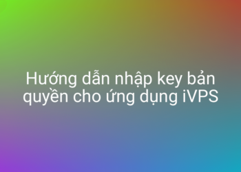 Hướng dẫn nhập key iVPS bản quyền trên VPS