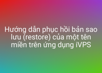 Phục hồi website từ file sao lưu cực tiện lợi với iVPS